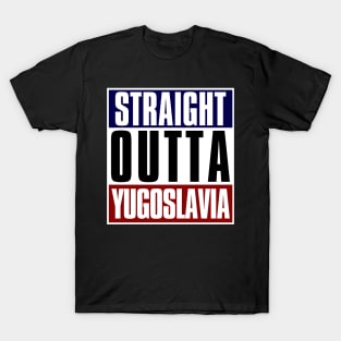 Straight Outta Yugoslavia T-Shirt